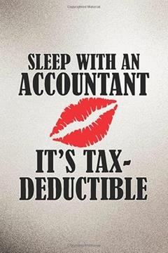 Sleep With An Accountant It's Tax Deductible: Creative Accounting Notebook: Simple Accounting Ledger Notebook for Small Business and Personal Finanicial, written by Juston Publishing