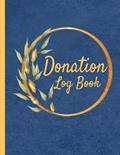 Read Donation Log Book: A Ledger For Tracking Charitable Donations To or For Non-Profit Organizations, written by Steven C Myers