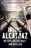 Read Inside Alcatraz: My Time on the Rock, written by Jim Quillen