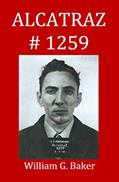 Read Alcatraz 1259, written by William Baker