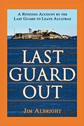 Read Last Guard Out: A Riveting Account by the Last Guard to Leave Alcatraz, written by Jim Albright Read Last Guard Out: A Riveting Account by the Last Guard to Leave Alcatraz, written by Jim Albright