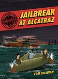 Read Unsolved Case Files: Jailbreak at Alcatraz: Frank Morris & the Anglin Brothers' Great Escape, A Graphic Novel (Unsolved Case Files, 2), written by Tom Sullivan