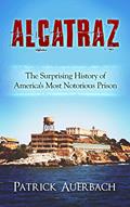Read Alcatraz: The Surprising History of America's Most Notorious Prison (History Books), written by Patrick Auerbach Read Alcatraz: The Surprising History of America's Most Notorious Prison (History Books), written by Patrick Auerbach