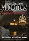 Read Escaping Alcatraz: The Untold Story of the Greatest Prison Break in American History, written by Michael Esslinger; David Widner