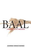 Read Baal: The Covenant Breaker, written by Jeannie Kravchenko