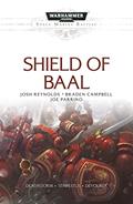 Read Shield of Baal (Space Marine Battles), written by Josh Reynolds; Braden Campbell; Joe Parrino