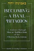 Read Becoming a Ba'al Bitachon: A journey through Sha'ar HaBitachon of the Chovos HaLevavos, written by Rabbi Yechezkel Abramov