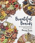 Read Beautiful Boards: 50 Amazing Snack Boards for Any Occasion, written by Maegan Brown Read Beautiful Boards: 50 Amazing Snack Boards for Any Occasion, written by Maegan Brown