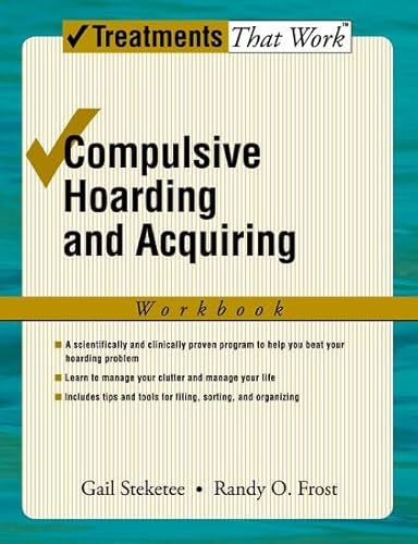 Read Compulsive Hoarding and Acquiring (Treatments That Work), written by Gail Steketee; Randy Frost Read Compulsive Hoarding and Acquiring (Treatments That Work), written by Gail Steketee; Randy Frost