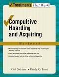 Read Compulsive Hoarding and Acquiring (Treatments That Work), written by Gail Steketee; Randy Frost
