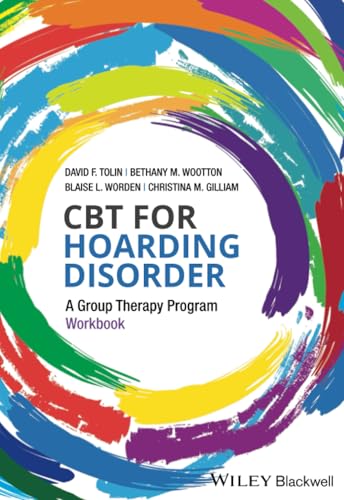 Read CBT for Hoarding Disorder: A Group Therapy Program Workbook, written by David F. Tolin; Blaise L. Worden; Bethany M. Wootton; Christina M. Gilliam