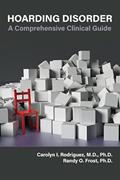 Read Hoarding Disorder: A Comprehensive Clinical Guide, written by Carolyn I. Rodriguez; Randy O. Frost
