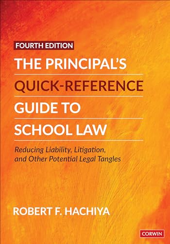 Read The Principal's Quick-Reference Guide to School Law: Reducing Liability, Litigation, and Other Potential Legal Tangles, written by Robert F. Hachiya
