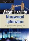 Read Asset Liability Management Optimisation: A Practitioner's Guide to Balance Sheet Management and Remodelling (Wiley Finance), written by Beata Lubinska