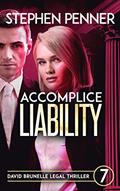 Read Accomplice Liability: (David Brunelle Legal Thriller Series Book 7), written by Stephen Penner