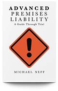 Read Advanced Premises Liability: A Guide through Trial, written by Michael Neff