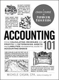 Read Accounting 101: From Calculating Revenues and Profits to Determining Assets and Liabilities, an Essential Guide to Accounting Basics (Adams 101 Series), written by Michele Cagan CPA