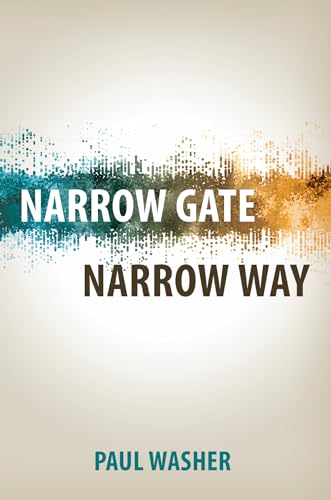 Read Narrow Gate, Narrow Way, written by Paul Washer Read Narrow Gate, Narrow Way, written by Paul Washer
