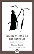 Read Narrow Road to the Interior: And Other Writings (Shambhala Pocket Library), written by Matsuo Basho