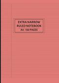 Read Extra Narrow Ruled Notebook: A4 -150 Pages / Large Ultra Narrow Lined Note Book and Journal - vol 6, written by AA BILL