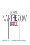 Read Crossing the Narrow Bridge: A Practical Guide to Rebbe Nachman's Teachings, written by Chaim Kramer; Rebbe Nachman of Breslov