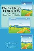 Read Proverbs for Kids: A Family Devotional Guide, written by JoHannah Reardon