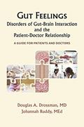 Read Gut Feelings--Disorders of Gut-Brain Interaction and the Patient-Doctor Relationship: A Guide for Patients and Doctors, written by Douglas Drossman; Johannah Ruddy