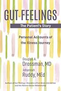 Read Gut Feelings--The Patient's Story: Personal Accounts of the Illness Journey, written by Douglas Drossman; Johannah Ruddy Read Gut Feelings--The Patient's Story: Personal Accounts of the Illness Journey, written by Douglas Drossman; Johannah Ruddy