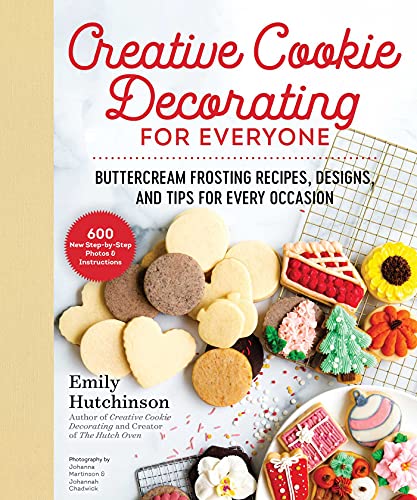 Read Creative Cookie Decorating for Everyone: Buttercream Frosting Recipes, Designs, and Tips for Every Occasion, written by Emily Hutchinson