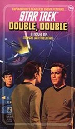 Double, Double (Star Trek: The Original Series Book 45), written by Michael Jan Friedman