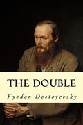 Read The Double, written by Fyodor Dostoyevsky