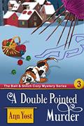 Read A Double-Pointed Murder (The Bait & Stitch Cozy Mystery Series, Book 3), written by Ann Yost Read A Double-Pointed Murder (The Bait & Stitch Cozy Mystery Series, Book 3), written by Ann Yost
