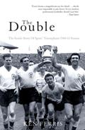 Read The Double: The Inside Story of Spurs' Triumphant 1960-61 Season (Mainstream Sport), written by Ken Ferris