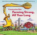 Read Construction Site: Farming Strong All Year Long (Goodnight, Goodnight, Construc), written by Sherri Duskey Rinker