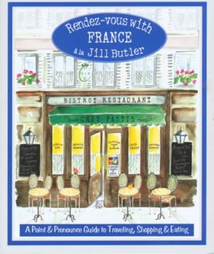 Read Rendez-vous with France: A Point And Pronounce Guide To Traveling, Shopping, And Eating, written by Jill Butler Read Rendez-vous with France: A Point And Pronounce Guide To Traveling, Shopping, And Eating, written by Jill Butler