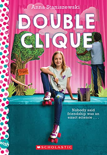 Read Double Clique: A Wish Novel, written by Anna Staniszewski