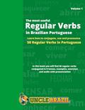 Read The most useful Regular Verbs in Brazilian Portuguese: Learn how to conjugate, use and pronounce 50 regular verbs in Portuguese, written by Uncle Brazil