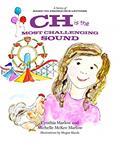 Read CH is the Most Challenging Sound (A Series of Hard-to-Pronounce Letters), written by Cynthia Marlow; Michelle McKee Marlow