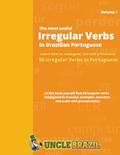 Read The most useful Irregular Verbs in Brazilian Portuguese: Learn how to conjugate, use and pronounce 50 Irregular Verbs in Portuguese, written by Uncle Brazil
