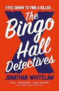 Read The Bingo Hall Detectives: The hilarious debut crime novel from Jonathan Whitelaw (Bingo Hall Detectives Book 1), written by Jonathan Whitelaw