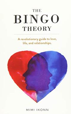The Bingo Theory: A revolutionary guide to love, life, and relationships., written by Mimi Ikonn