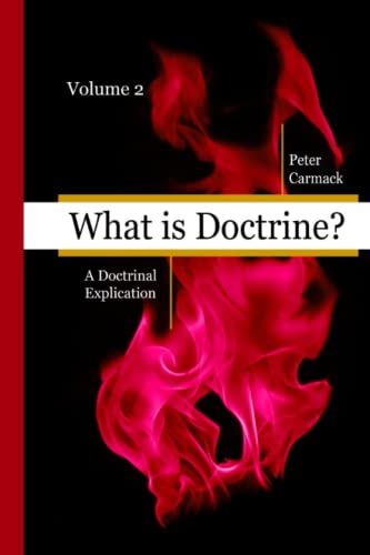 Read What is Doctrine?: A Doctrinal Explication, written by Peter Carmack Read What is Doctrine?: A Doctrinal Explication, written by Peter Carmack