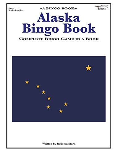 Read Alaska Bingo Book: Complete Bingo Game In A Book (Bingo Books), written by Rebecca Stark