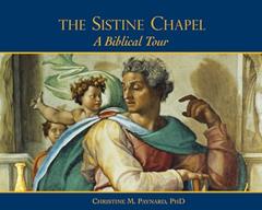 The Sistine Chapel: A Biblical Tour, written by Christine M. Panyard PhD