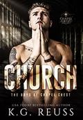Read Church: A Dark Asylum Bully Romance (The Boys of Chapel Crest Book 1), written by K.G. Reuss Read Church: A Dark Asylum Bully Romance (The Boys of Chapel Crest Book 1), written by K.G. Reuss