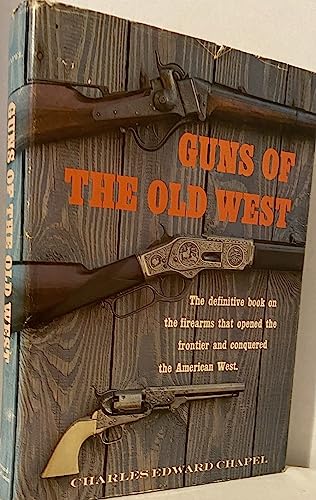 Read Guns of the Old West: An Illustrated Guide, written by Charles Edward Chapel