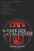 Read The Dark Side of Calvinism: The Calvinist Caste System (CALVARY CHAPEL ON CALVINISM), written by Mr. George L Bryson
