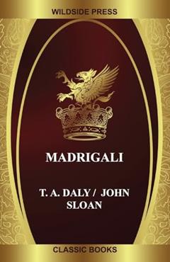Madrigali, written by T a Daly