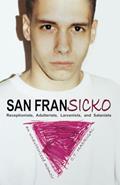 Read San Fransicko: Receptionists, Adulterists, Larcenists, and Satanists, written by C T Madrigal