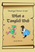 Read Madrigal Dinner Script: "What A Tangled Web", written by Dr. Lee G. Barrow